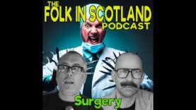 Folk in Scotland – Surgery