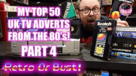 My Top 50 UK TV Commercials From The 80’s! Part 4 (20-11) | Retro Or Bust!