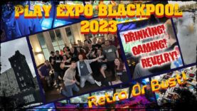 Play Expo Blackpool 2023 – Drinking, Retro Game Hunting, Gaming & More Drinking! | Retro Or Bust!