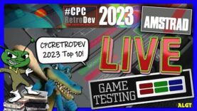 Amstrad LIVE Game Testing Ep231 – CPCRetroDev 2023 Special!