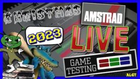 Amstrad LIVE Game Testing Ep235 – Christmas EVE EVE 2023!