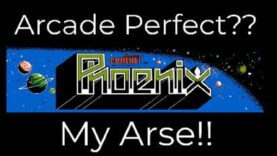 Arcade Perfect? – My Arse!! – Phoenix