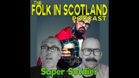 Folk in Scotland – Super Soldier