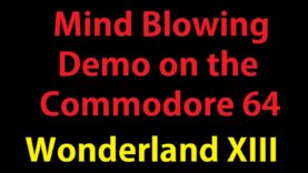 Mind Blowing Demo on the Commodore 64 – Wonderland XIII