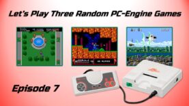 Let’s Play Three Random PC-Engine Games – Episode 7