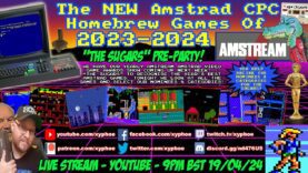 [AMSTRAD CPC] ⚡️ AMSTREAM 🕹️ The NEW Amstrad Homebrew Games Of 2023-24! ⭐️ “The Sugars” Pre-Party! 🥳