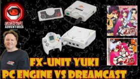 Let’s Play – FX Unit Yuki – PC Engine vs Dreamcast Comparison