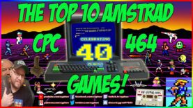 🕹️ The Top 10 AMSTRAD CPC 464 Games! ⭐️ (Celebrating 40 Years Of The CPC 464! 🥳)