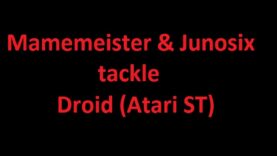 Mamemeister & Junosix tackle Droid (Atari ST)