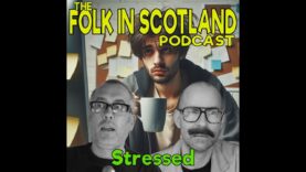 Folk in Scotland  – Stressed