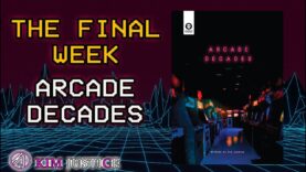 Arcade Decades: ONE WEEK TO GO! + What’s Next?