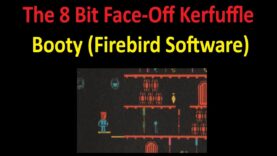 The 8 Bit Face-Off Kerfuffle  – Booty (Firebird Software)