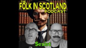 Folk in Scotland – Sexist