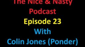 The Nice & Nasty Podcast – Episode 23 – Colin Jones (Ponder)