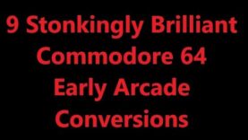 9 Stonkingly Brilliant Commodore 64 Early Arcade Conversions