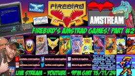 [AMSTRAD CPC] ⚡️AMSTREAM 🕹️ FIREBIRD Amstrad Games Special! 🐦⭐️ Part #2 – Playing Their Best Games!