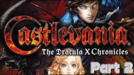 Getting frustrated! | Castlevania: The Dracula X Cronicles – Part 2 (Twitch Archive)