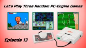 Let’s Play Three Random PC-Engine Games – Episode 13