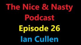 The Nice and Nasty Gaming Podcast – Episode 26 – Ian Cullen