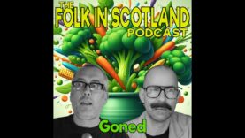 Folk in Scotland – Goned
