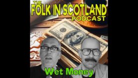 Folk in Scotland – Wet Money