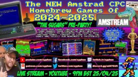 [AMSTRAD CPC] ⚡️ AMSTREAM 🕹️ The NEW Amstrad Homebrew Games Of 2024-25! ⭐️ “The Sugars” Pre-Party! 🥳