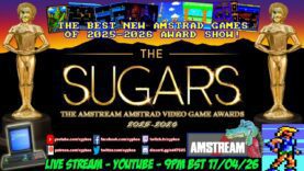 [AMSTRAD CPC] ⭐️ THE SUGARS! ⭐️ The Amstream Amstrad Video Game Awards Show! 2025-2026 🏆 LIVE STREAM