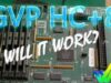 Crusty Old GVP HC+8 – Will it work?