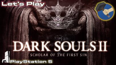 Dark Souls 2: Scholar of the First Sin Let’s Play! – GameHammer Live
