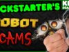 Exposing the WORST Robot Scams on Kickstarter: They Stole MILLIONS! | Crowdfunding Documentary