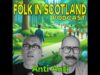 Folk in Scotland – Anti Anti