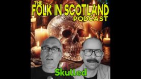 Folk in Scotland – Skulled