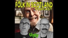 Folk in Scotland – Ugly