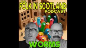 Folk in Scotland – Worms