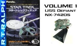 Furuta Star Trek Model Review. Series 1.5 – USS Defiant NX-74205