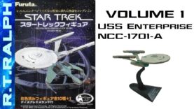 Furuta Star Trek Model Review. Series 1.6 – USS Enterprise NCC-1701-A