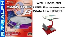 Furuta Star Trek Model Review. Series 3b.3 – USS Enterprise NCC-1701 (refit)