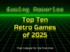 Gaming Memories: Top 10 Retro Games of 2025