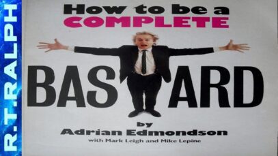 How To Be A Complete Bastard Book Review by Adrian Edmondson.