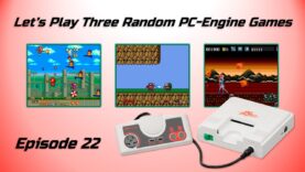 Let’s Play Three Random PC-Engine Games – Episode 22