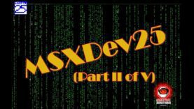 MSXDev25 Entries (Part II of V)
