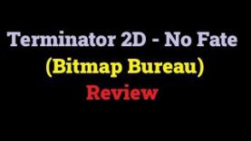 Terminator 2D – No Fate – (Bitmap Bureau)