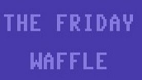 The Friday Waffle – 27/02/26