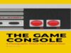 The Game Console Book By Evan Amos Review