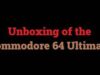 Unboxing of the Commodore 64 Ultimate
