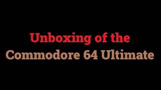 Unboxing of the Commodore 64 Ultimate
